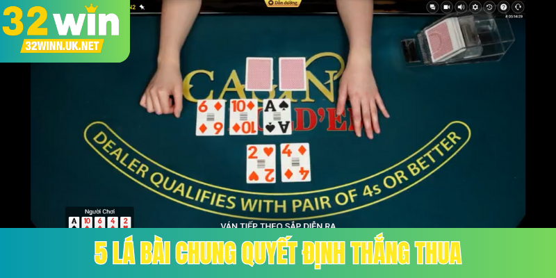 5 lá bài chung quyết định thắng thua