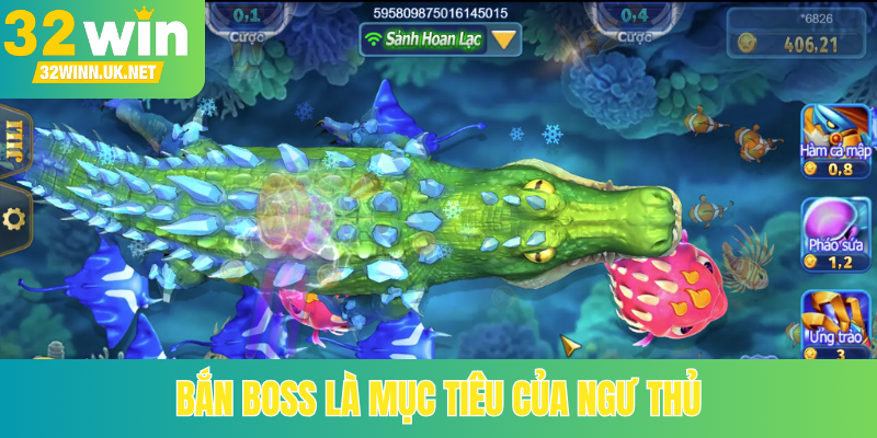 Bắn boss là mục tiêu của ngư thủ