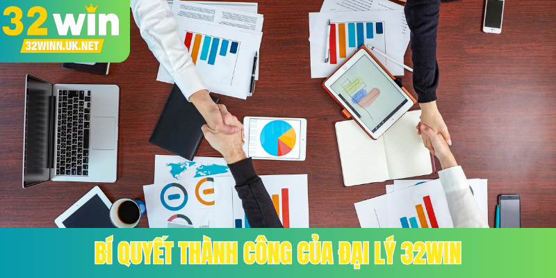 Bí quyết thành công của đại lý 32Win