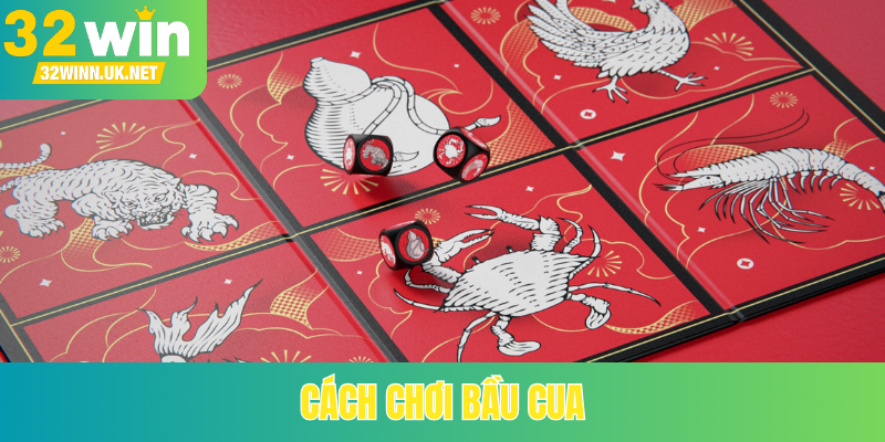 Cách chơi bầu cua