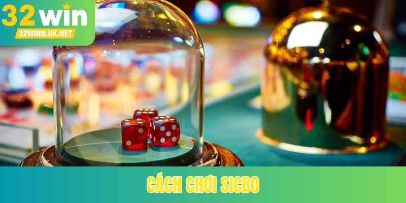 Cách chơi sicbo