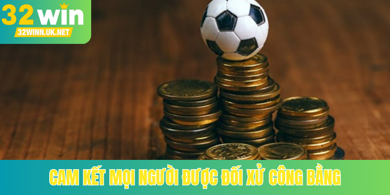 Cam kết mọi người được đối xử công bằng
