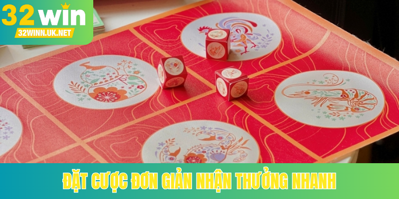 Đặt cược đơn giản nhận thưởng nhanh