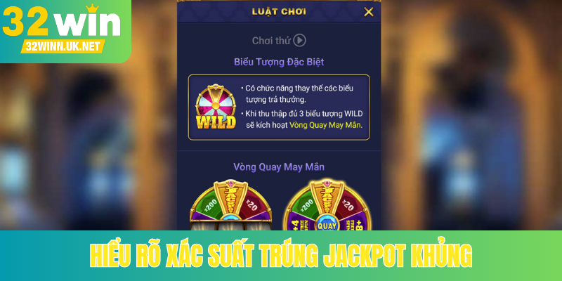 Hiểu rõ xác suất trúng Jackpot khủng