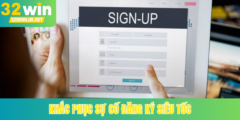 Khắc phục sự cố đăng ký siêu tốc