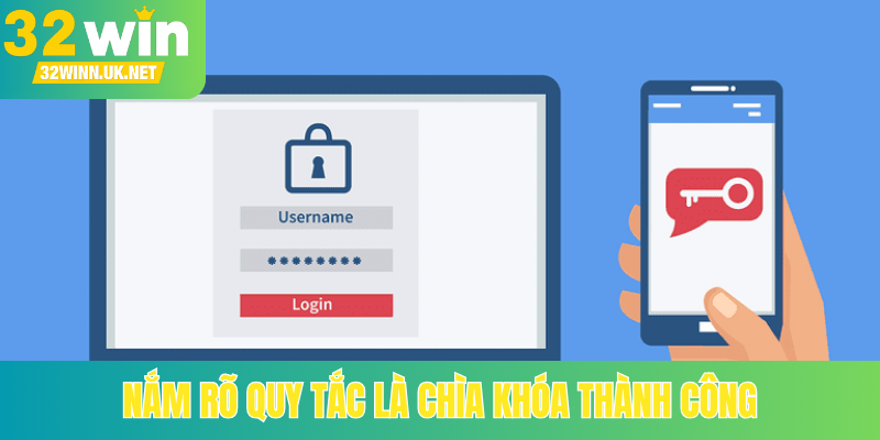 Nắm rõ quy tắc là chìa khóa thành công