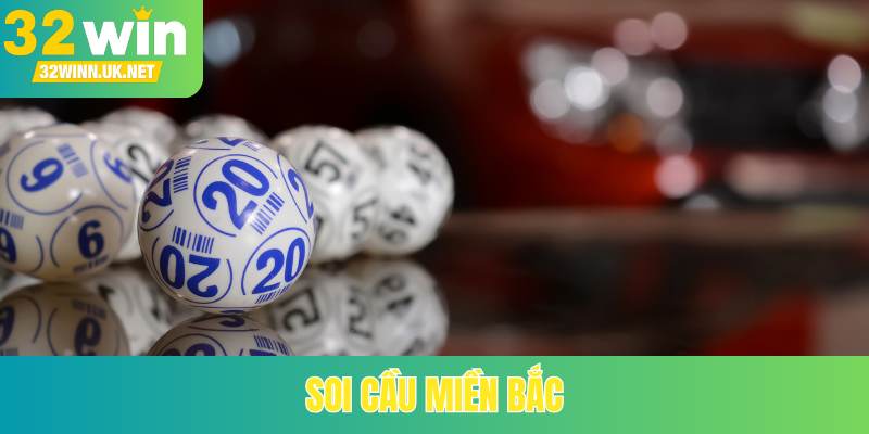 Soi cầu miền Bắc
